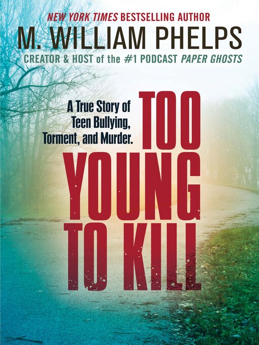Title details for Too Young to Kill by M. William Phelps - Available